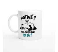 PassionCadeau Mug Motivation Motivé ? Mais pour Quoi Déjà ? | Mug Fun Motivation - Idée Cadeau Originale