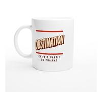 PassionCadeau Mug Obstination Ça Fait Partie du Charme | Mug Drôle Têtu - Idée Cadeau Originale