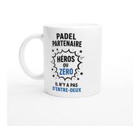PassionCadeau Mug Padel Partenaire Héros Ou Zéro Il N'Y A Pas D'Entre-Deux | idée cadeau originale