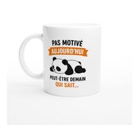 PassionCadeau Mug Panda Pas Motivé Aujourd'Hui Peut-Être Demain Qui Sait | idée cadeau originale