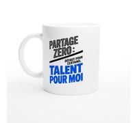 PassionCadeau Mug Partage Zéro Défaut pour Certains Talent pour Moi | Mug Humour Égoïste - Idée Cadeau Originale