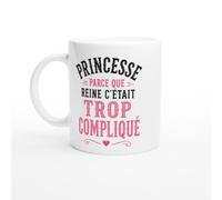 PassionCadeau Mug Princesse Parce Que Reine C'Était Trop Compliqué | idée cadeau originale