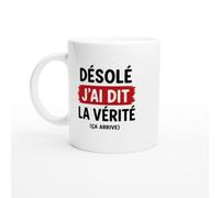 PassionCadeau Mug Sarcasme Désolé J'Ai Dit La Vérité Ça Arrive | idée cadeau originale