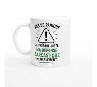 PassionCadeau Mug Sarcasme Pas De Panique Je Prépare Ma Réponse Sarcastique | idée cadeau originale