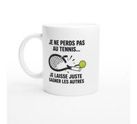 PassionCadeau Mug Tennis Je Ne Perds Pas Je Laisse Juste Gagner Les Autres | idée cadeau originale
