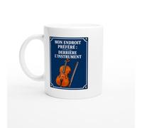 PassionCadeau Mug Violon Mon Endroit Préféré : Derrière L'Instrument | Tasse Humour Violoniste - Idée Cadeau Originale