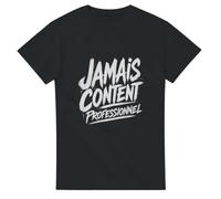 PassionCadeau T Shirt Jamais Content Professionnel Lettrage Pinceau | T shirt Fun Grognon - Idée Cadeau Originale