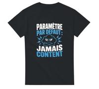 PassionCadeau T Shirt Paramètre par Défaut Jamais Content | T shirt Drôle Râleur - Idée Cadeau Originale