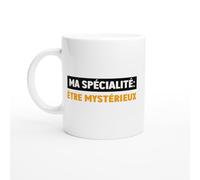 PassionCadeau Tasse Humour Etre Mystérieux - Mug humour - tasse anniversaire - idée cadeau homme - tasse fun original