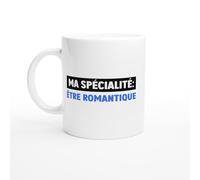 PassionCadeau Tasse Humour Etre Romantique - Mug humour - tasse anniversaire - idée cadeau homme - tasse fun original