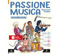 Passione musica. Per la Scuola media. Con e-book. Con espansione online
