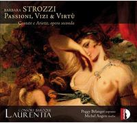 Passioni, Vizi & Virtù. Strozzi : Cantate E Ariette. Consort Baroque Laurentia
