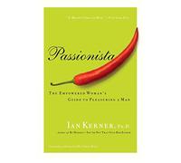 Passionista: The Empowered Woman's Guide to Pleasuring a Man