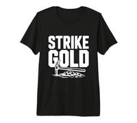 Passionné d'aventure de Prospection minière d'or Strike T-Shirt Haut de Gamme