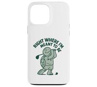 Passionné de Golf Right Where I'm Meant to Be Coque pour iPhone 13 Pro Max