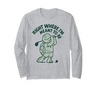 Passionné de Golf Right Where I'm Meant to Be Manche Longue