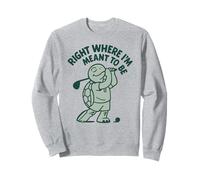 Passionné de Golf Right Where I'm Meant to Be Sweatshirt