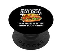 Passionné de hot dogs, My Shirt propose un hot dog qui le rend meilleur PopSockets PopGrip Adhésif