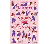 Passionnément, à la folie, à la folie - Lecture roman ado réaliste amour - Dès 14 ans