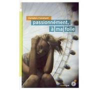 Passionnément, à ma folie Gwladys Constant (Auteur)