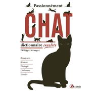 Passionnément chat Dictionnaire insolite - Philippe Ménager - Artemis Eds - relié - Beau livre