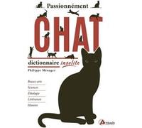 Philippe Ménager – Passionnément Chat : Dictionnaire insolite – Relié