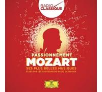 Passionnément Mozart – Radio Classique – 3 CD – Digipack – Deutsche Grammophon