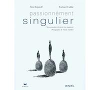 Passionnément singulier Richard Caillat (Auteur), Alix Brijatoff (Auteur)