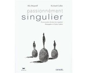 Passionnément singulier Richard Caillat (Auteur), Alix Brijatoff (Auteur)