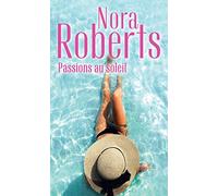 Passions au soleil: La brûlure de l'amour - La promesse de l'été