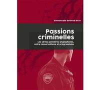 Passions criminelles Emmanuelle Delanoë-Brun (Auteur)