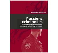 Passions Criminelles - Les Séries Policières Anglophones, Entre Conservatisme Et Progressisme