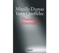Passions criminelles Mireille Dumas (Auteur), Yann Queffélec (Auteur)