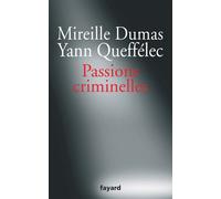 Passions criminelles - Mireille Dumas - Fayard - broché - Roman