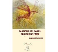 Passions des corps, douleur de l'âme