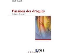 Passions des drogues Claude Escande (Auteur)