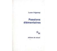 Passions élémentaires - Luce Irigaray - Minuit - Livre
