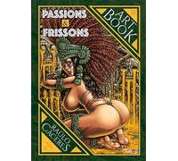 Passions et Frissons - Art Book: Art book