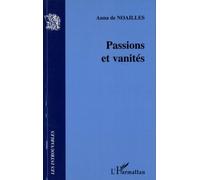 Passions et vanités - Anna de Noailles - L'harmattan - broché - Roman