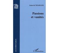 Passions et vanités - Anna De Noailles - L'harmattan - broché - Roman