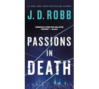 Passions in Death: An Eve Dallas Novel