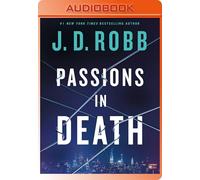 Passions in Death : An Eve Dallas Novel (In Death, 59)