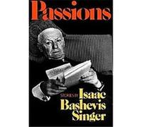 Passions Isaac Bashevis Singer (Auteur)