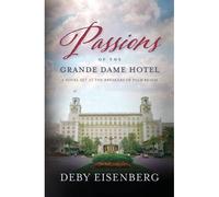 Passions Of The Grande Dame Hotel