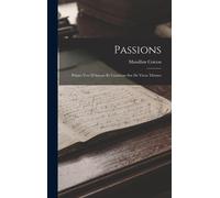 Passions: Primes Vers D'amour Et Variations Sur De Vieux Thèmes