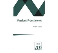 Passions proustiennes - Michel Erman - Presses Universitaires De Dijon - broché - Essai