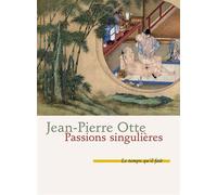 Passions singulières - Jean-Pierre Otte - Le Temps Qu'il Fait - broché - Roman