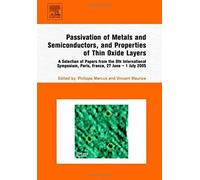 Passivation Of Metals And Semiconductors, And Properties Of Thin Oxide Layers: A Selection Of Papers From The 9th International Symposium, Paris, Fran