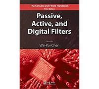 Passive, Active, and Digital Filters, The Circuits and Filters Handbook Wai-Kai Chen (Auteur)