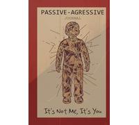 PASSIVE-AGRESSIVE JOURNAL: I'S NOT ME, I'TS YOU (STRANGE)